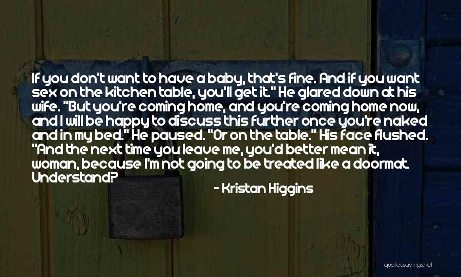 I Don't Want To Leave My Bed Quotes By Kristan Higgins I Don't Want To Leave My Bed Quotes By Kristan Higgins