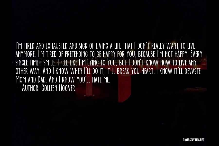 I Don't Want To Live Anymore Quotes By Colleen Hoover