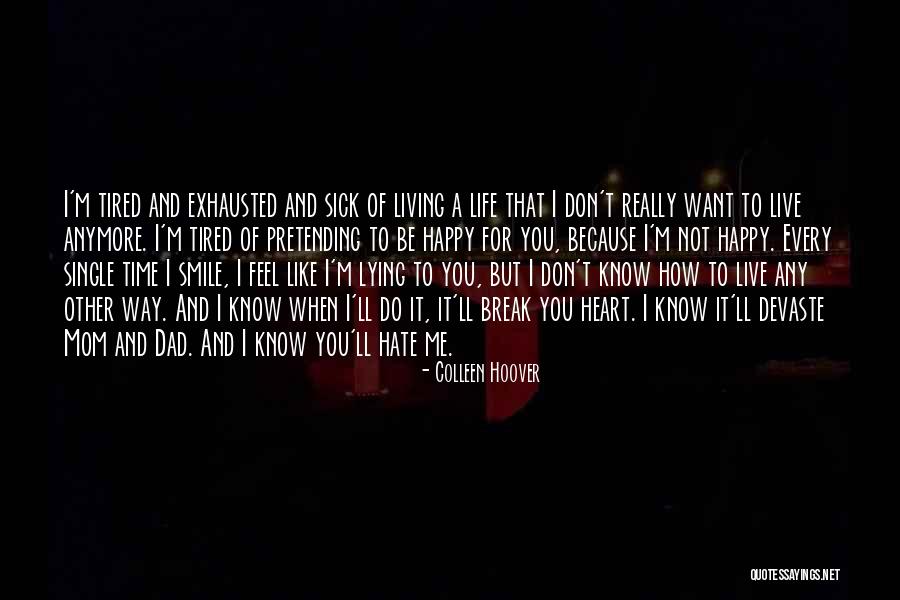 I Don't Want To Live Anymore Quotes By Colleen Hoover