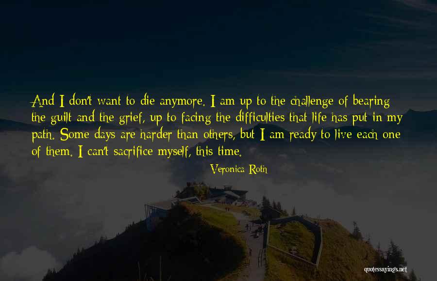 I Don't Want To Live Anymore Quotes By Veronica Roth