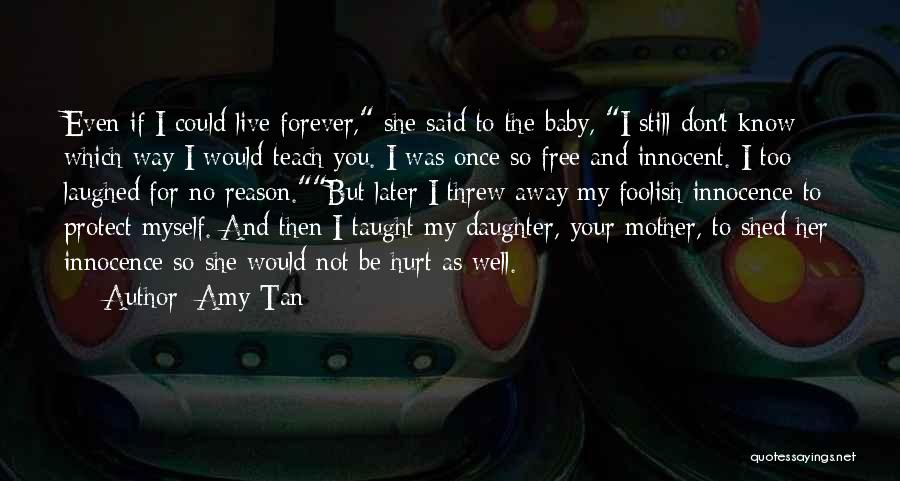I Don't Want To Live Forever Quotes By Amy Tan