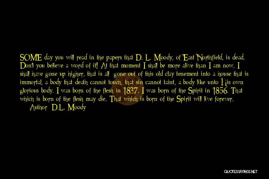 I Don't Want To Live Forever Quotes By D.L. Moody