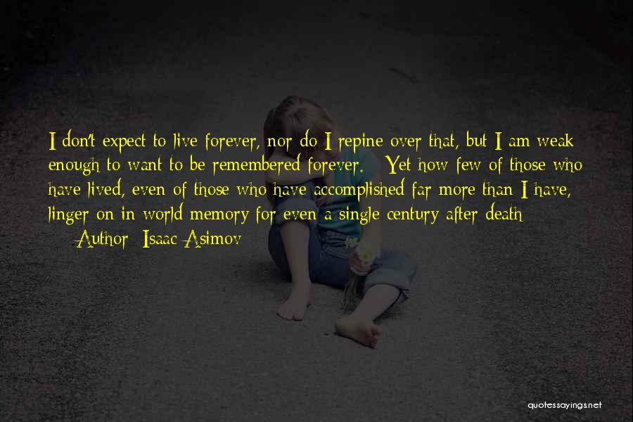 I Don't Want To Live Forever Quotes By Isaac Asimov