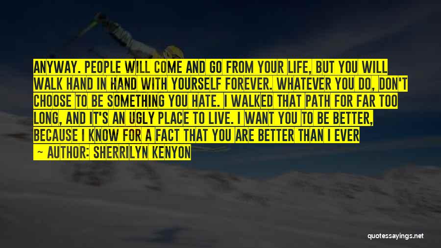 I Don't Want To Live Forever Quotes By Sherrilyn Kenyon