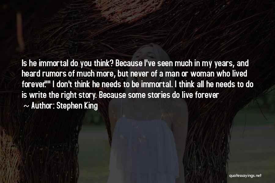 I Don't Want To Live Forever Quotes By Stephen King