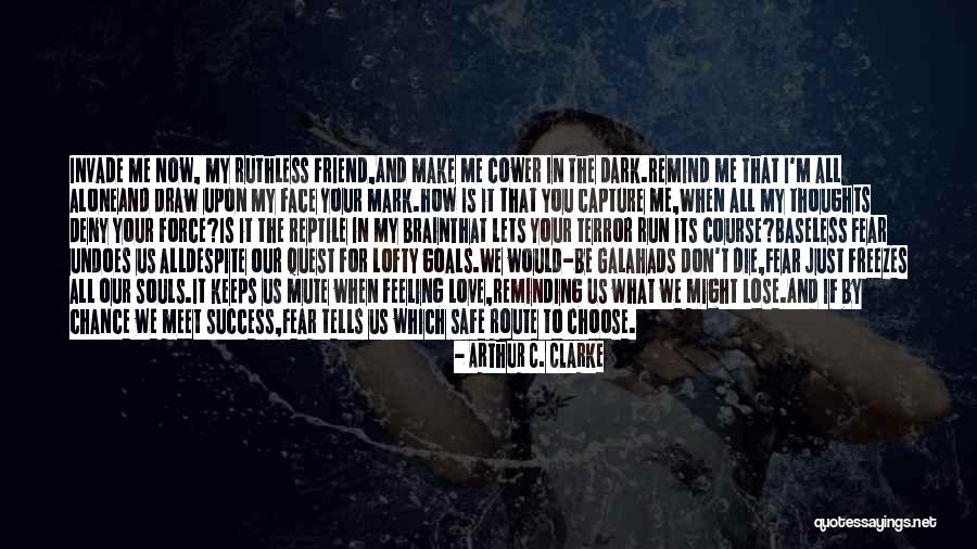 I Don't Want To Lose Your Love Quotes By Arthur C. Clarke I Don't Want To Lose Your Love Quotes By Arthur C. Clarke