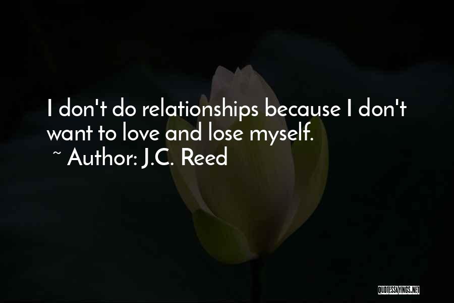 I Don't Want To Lose Your Love Quotes By J.C. Reed