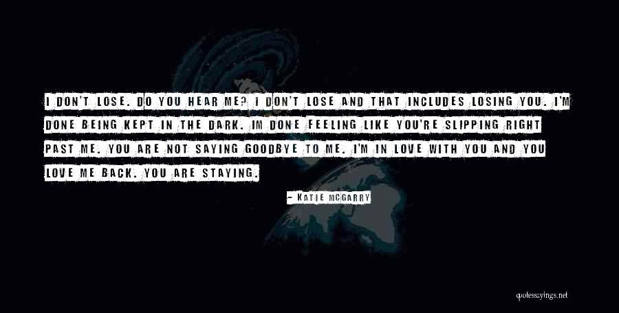 I Don't Want To Lose Your Love Quotes By Katie McGarry