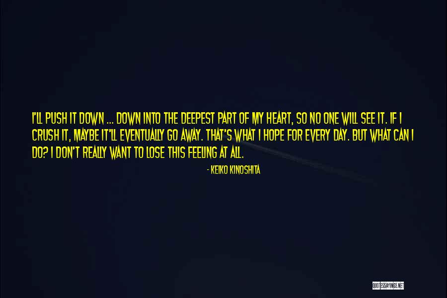 I Don't Want To Lose Your Love Quotes By Keiko Kinoshita I Don't Want To Lose Your Love Quotes By Keiko Kinoshita