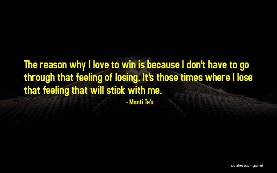 I Don't Want To Lose Your Love Quotes By Manti Te'o