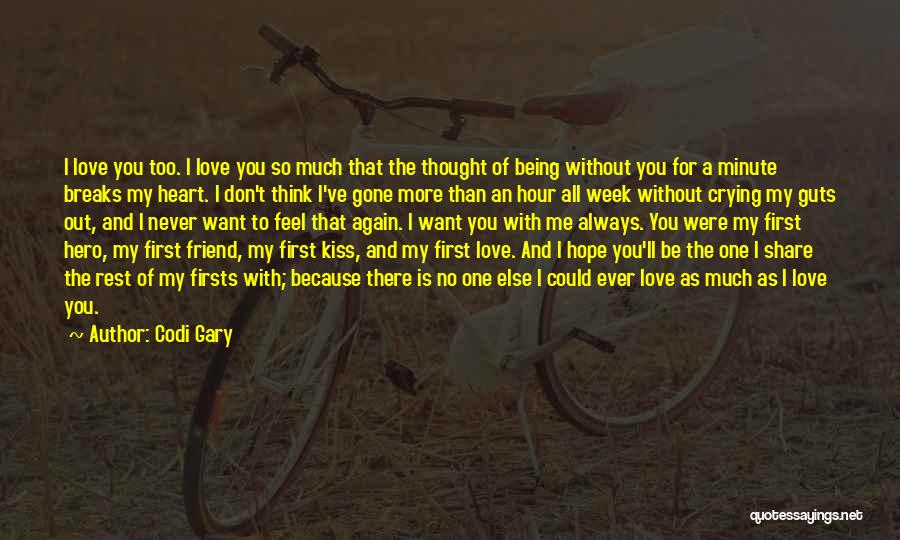 I Don't Want To Love Again Quotes By Codi Gary