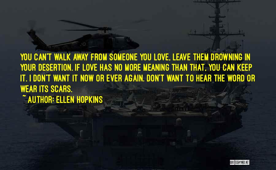 I Don't Want To Love Again Quotes By Ellen Hopkins