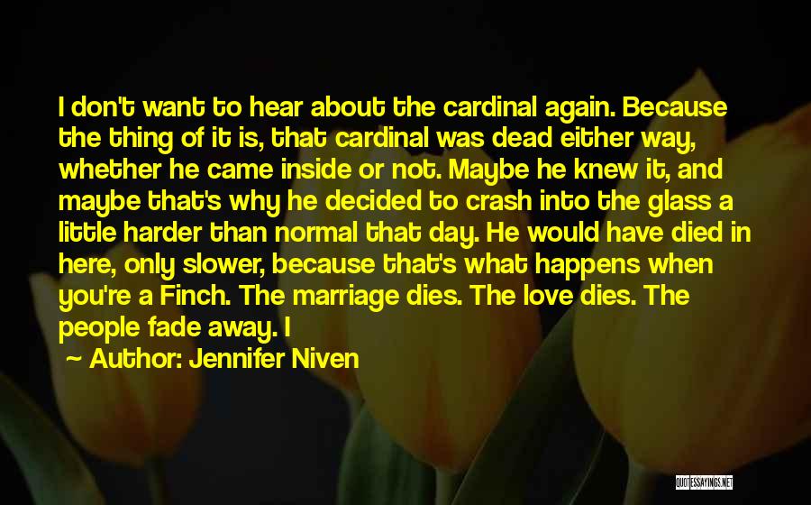 I Don't Want To Love Again Quotes By Jennifer Niven