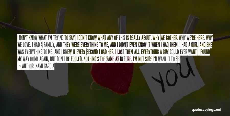 I Don't Want To Love Again Quotes By Kami Garcia