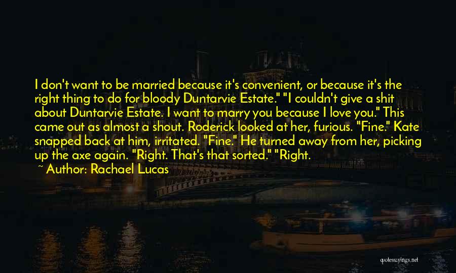 I Don't Want To Love Again Quotes By Rachael Lucas