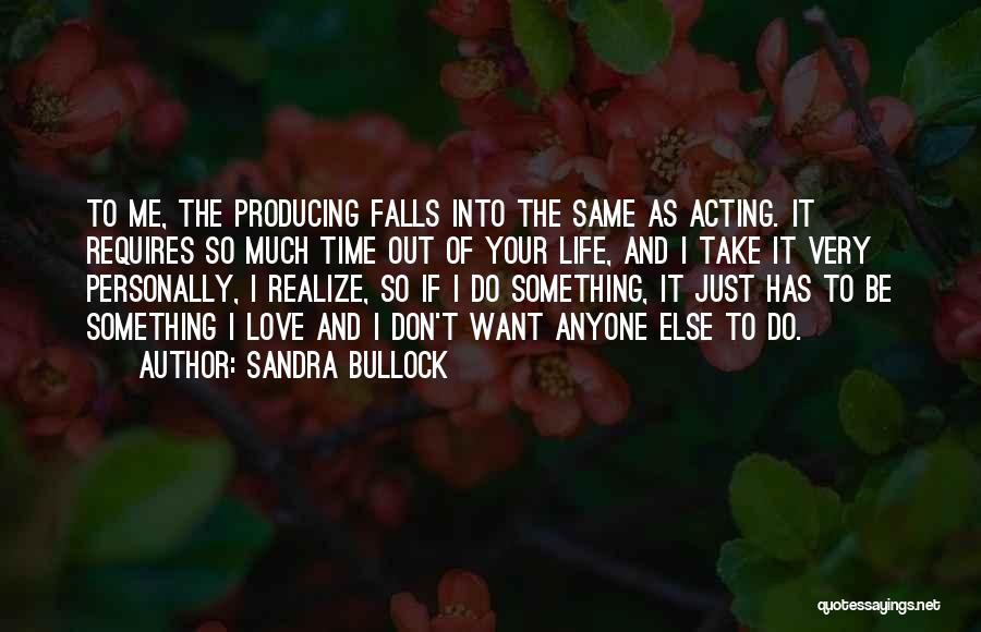 I Don't Want To Love Anyone Quotes By Sandra Bullock