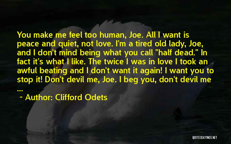 I Don't Want To Love You Again Quotes By Clifford Odets