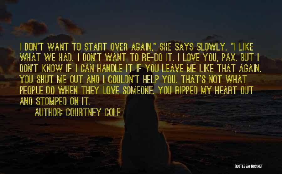 I Don't Want To Love You Again Quotes By Courtney Cole