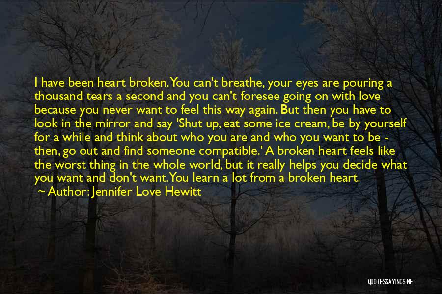 I Don't Want To Love You Again Quotes By Jennifer Love Hewitt