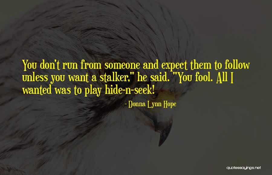 I Don't Want To Play Games Quotes By Donna Lynn Hope I Don't Want To Play Games Quotes By Donna Lynn Hope