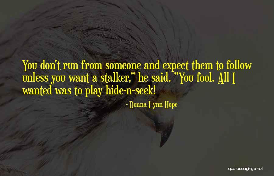 I Don't Want To Play Games Quotes By Donna Lynn Hope