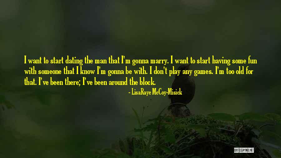 I Don't Want To Play Games Quotes By LisaRaye McCoy-Misick