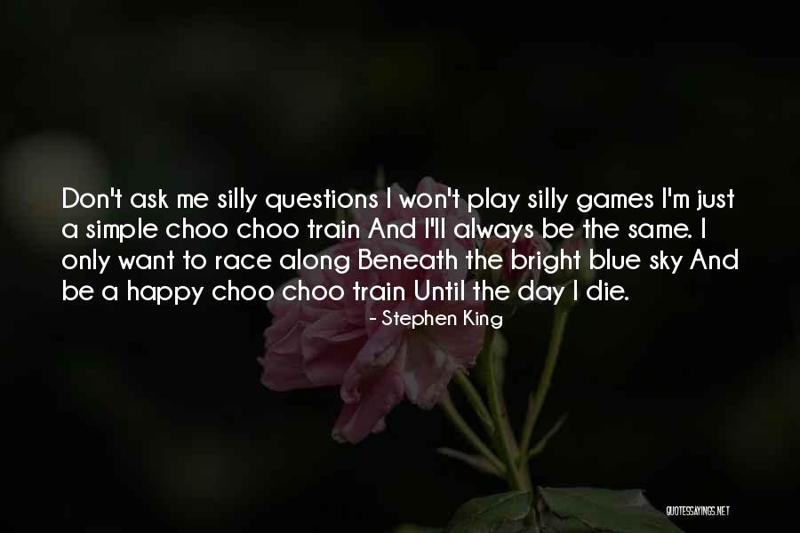 I Don't Want To Play Games Quotes By Stephen King