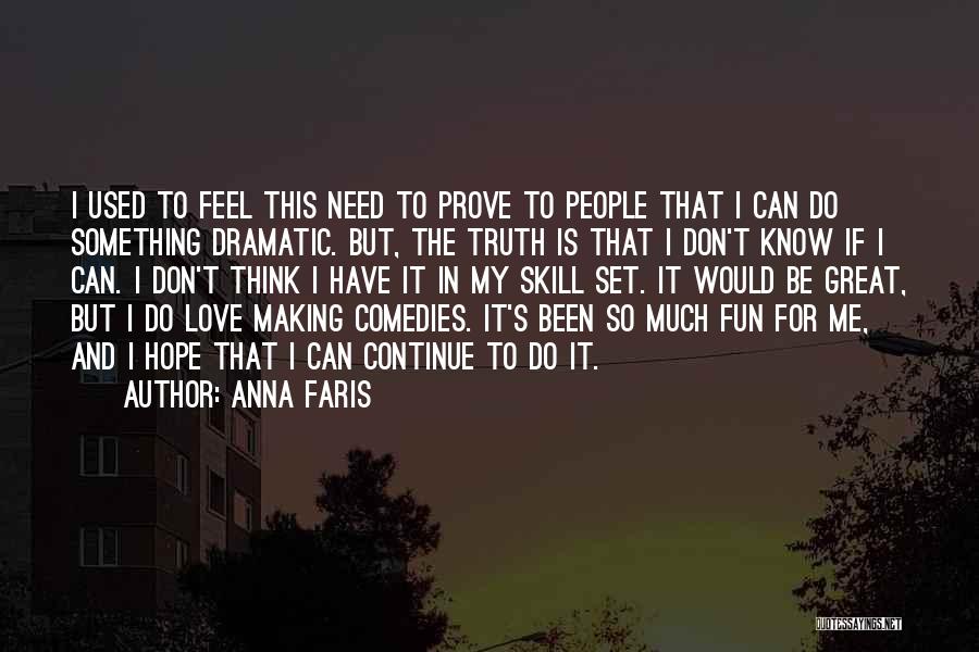 I Don't Want To Prove My Love Quotes By Anna Faris