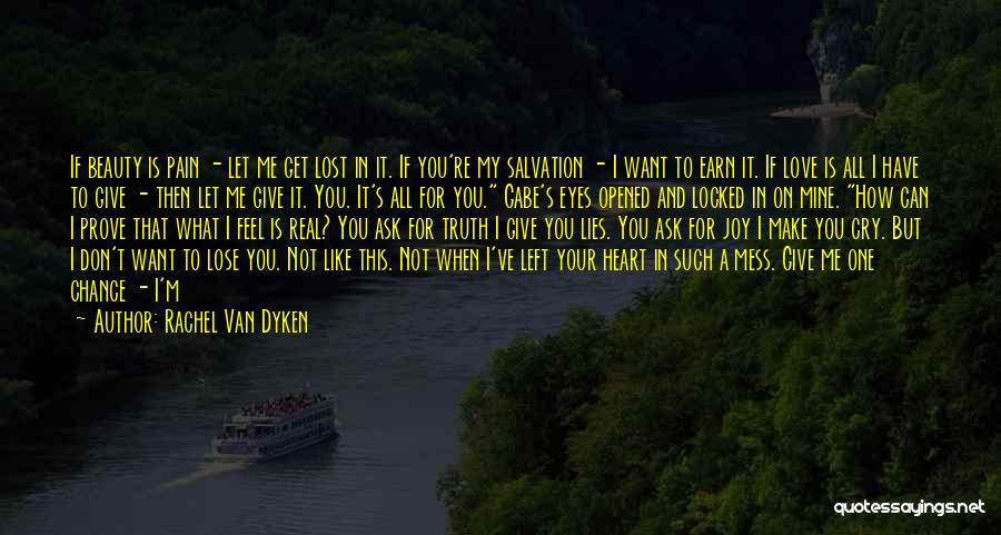 I Don't Want To Prove My Love Quotes By Rachel Van Dyken