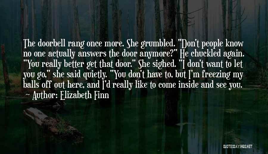 I Don't Want To See You Anymore Quotes By Elizabeth Finn