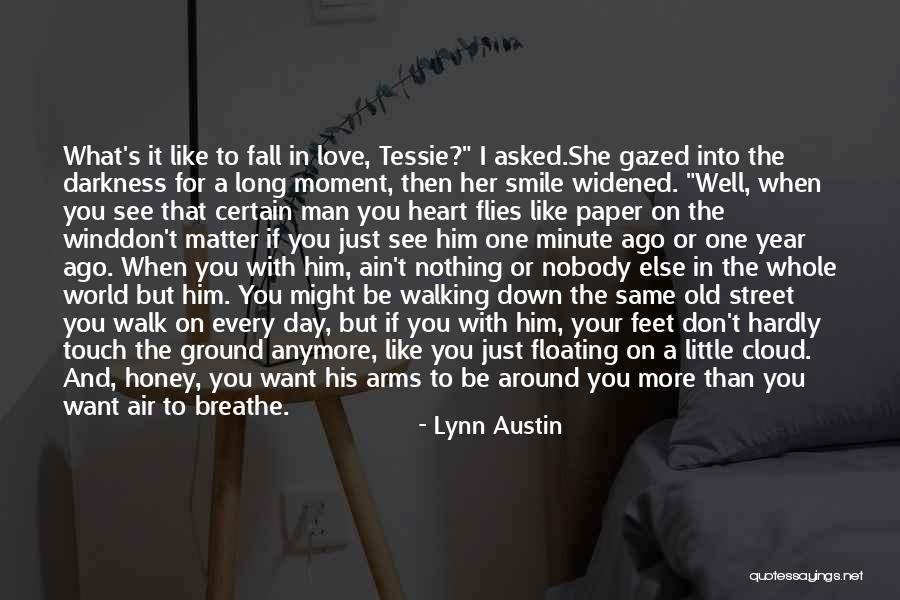 I Don't Want To See You Anymore Quotes By Lynn Austin I Don't Want To See You Anymore Quotes By Lynn Austin