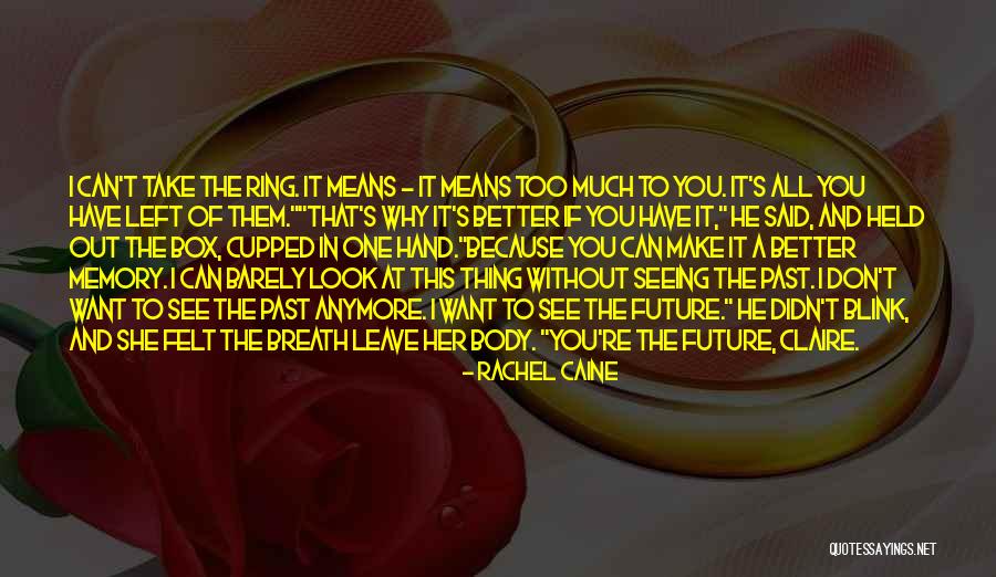 I Don't Want To See You Anymore Quotes By Rachel Caine I Don't Want To See You Anymore Quotes By Rachel Caine