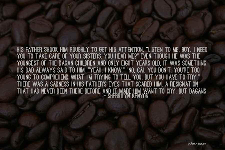 I Don't Want To See You Cry Quotes By Sherrilyn Kenyon