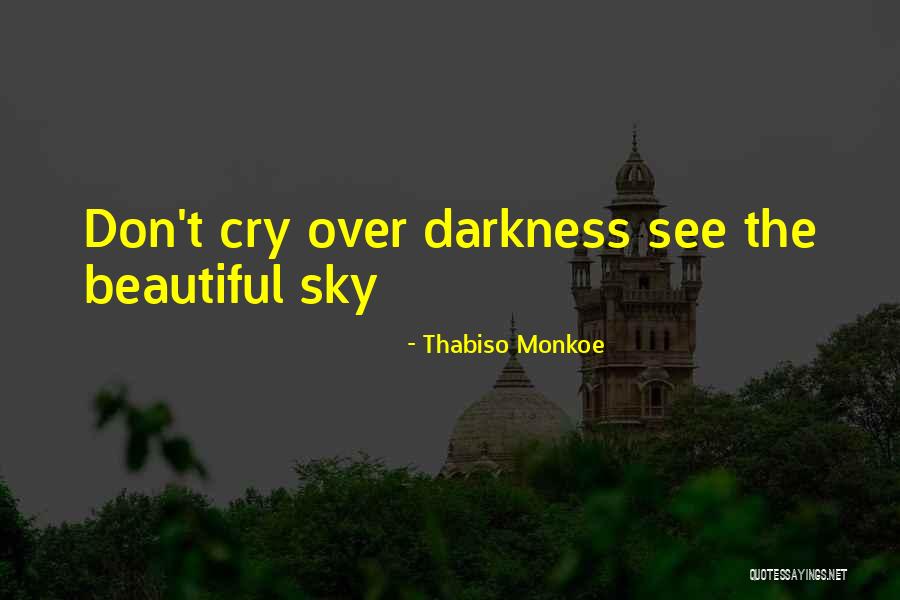 I Don't Want To See You Cry Quotes By Thabiso Monkoe