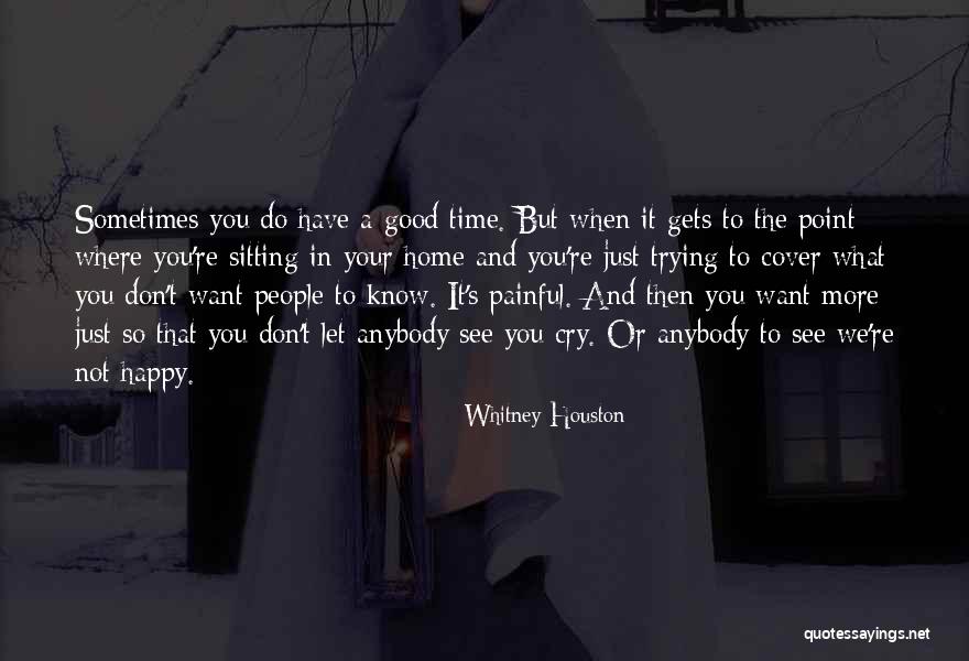 I Don't Want To See You Cry Quotes By Whitney Houston I Don't Want To See You Cry Quotes By Whitney Houston