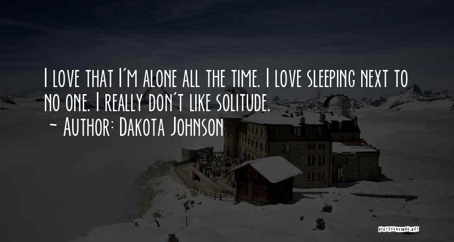 I Don't Want To Sleep Alone Quotes By Dakota Johnson