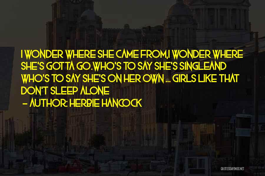 I Don't Want To Sleep Alone Quotes By Herbie Hancock