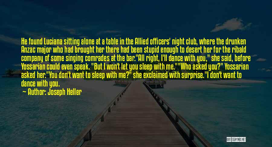 I Don't Want To Sleep Alone Quotes By Joseph Heller