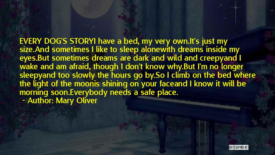 I Don't Want To Sleep Alone Quotes By Mary Oliver
