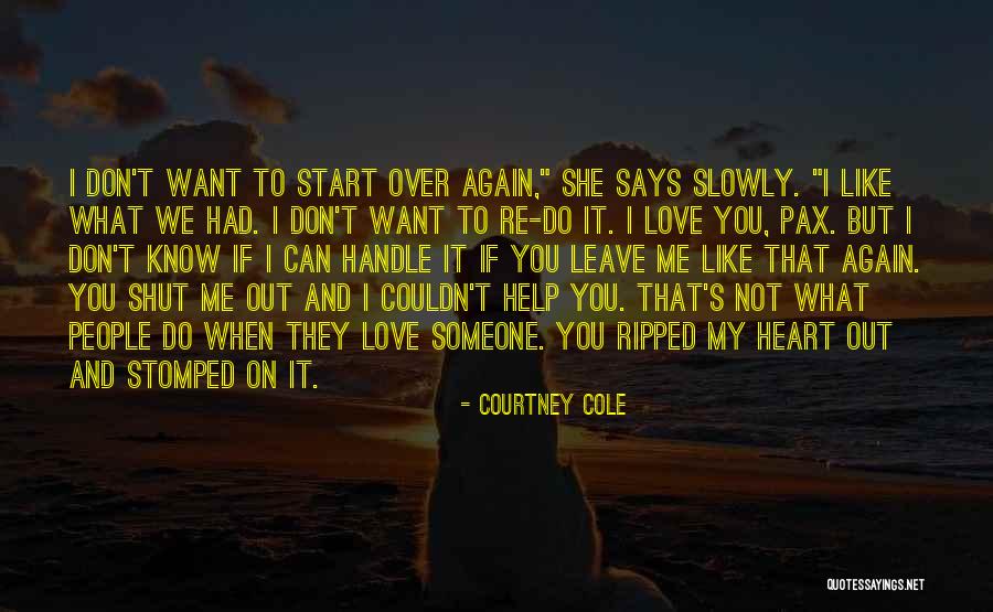 I Don't Want To Start Over Quotes By Courtney Cole