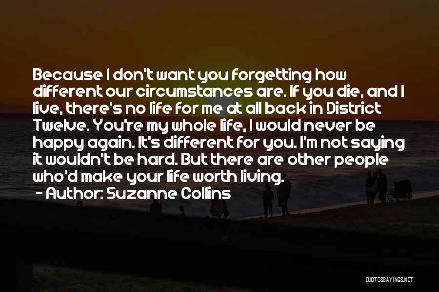 I Don't Want You Back In My Life Quotes By Suzanne Collins