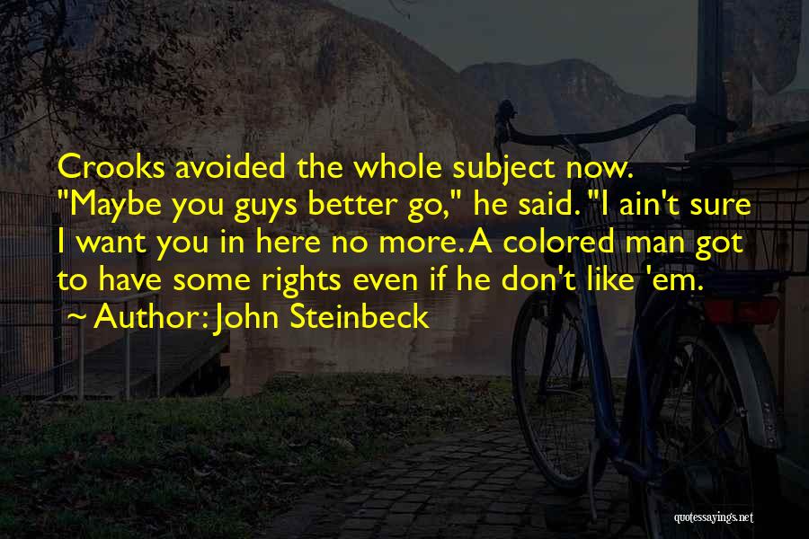 I Don't Want You No More Quotes By John Steinbeck
