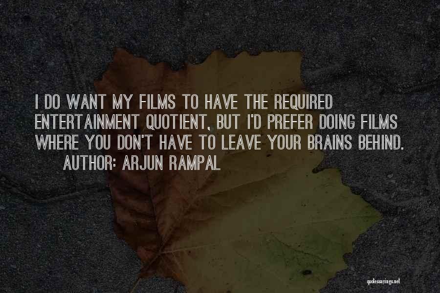 I Don't Want You To Leave Quotes By Arjun Rampal