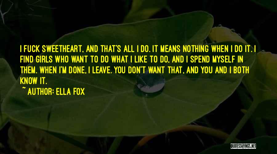 I Don't Want You To Leave Quotes By Ella Fox