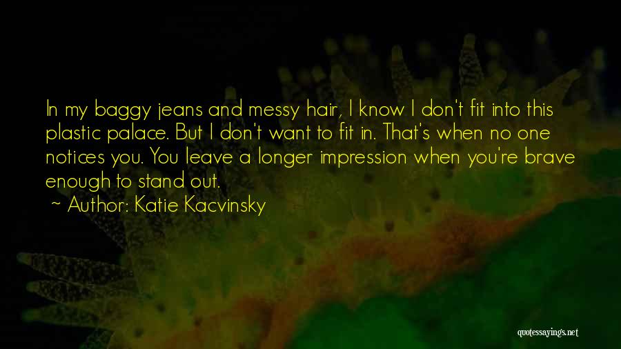 I Don't Want You To Leave Quotes By Katie Kacvinsky