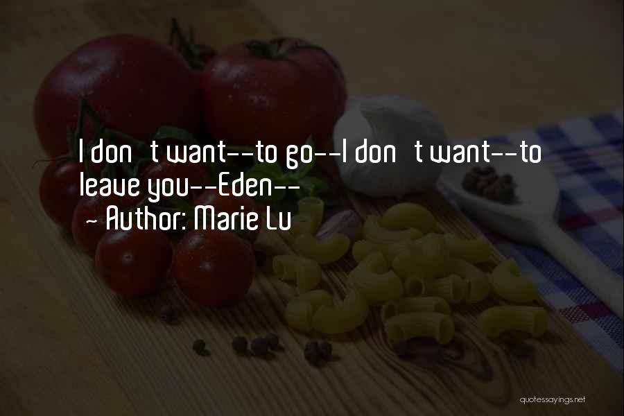 I Don't Want You To Leave Quotes By Marie Lu