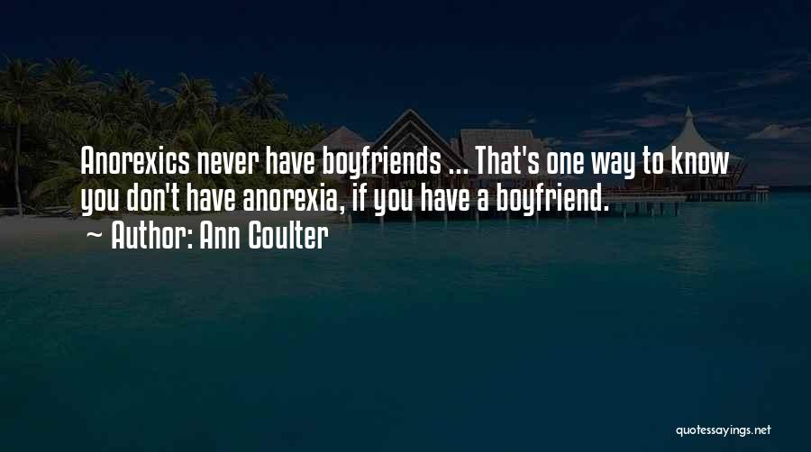 I Don't Want Your Boyfriend Quotes By Ann Coulter