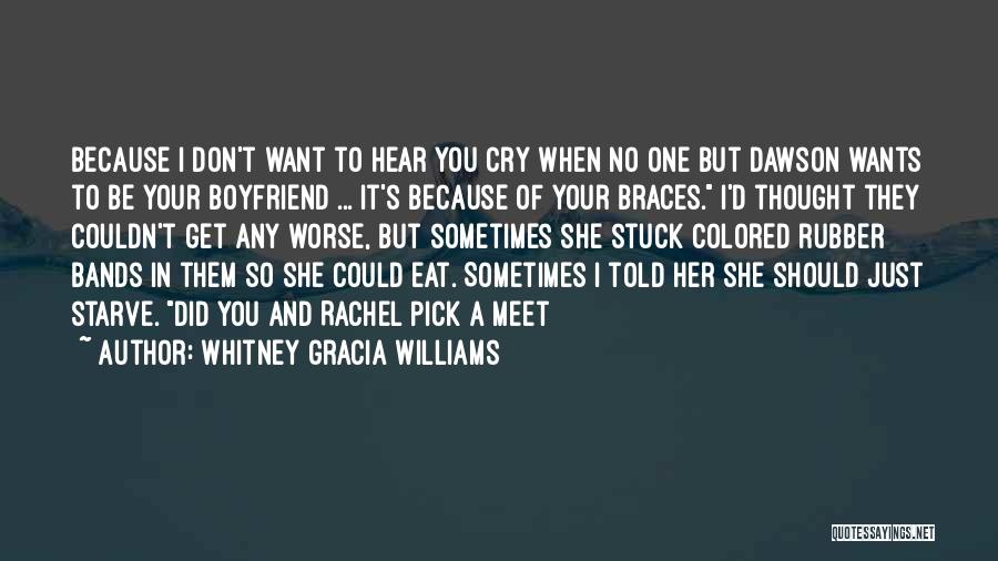 I Don't Want Your Boyfriend Quotes By Whitney Gracia Williams