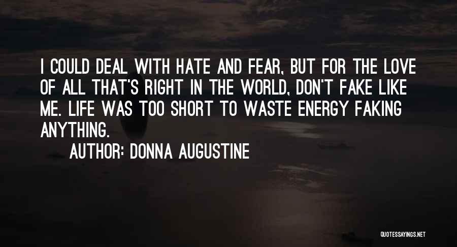 I Don't Want Your Fake Love Quotes By Donna Augustine