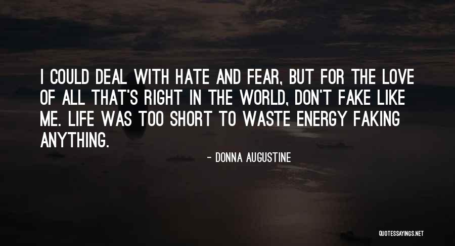 I Don't Want Your Fake Love Quotes By Donna Augustine